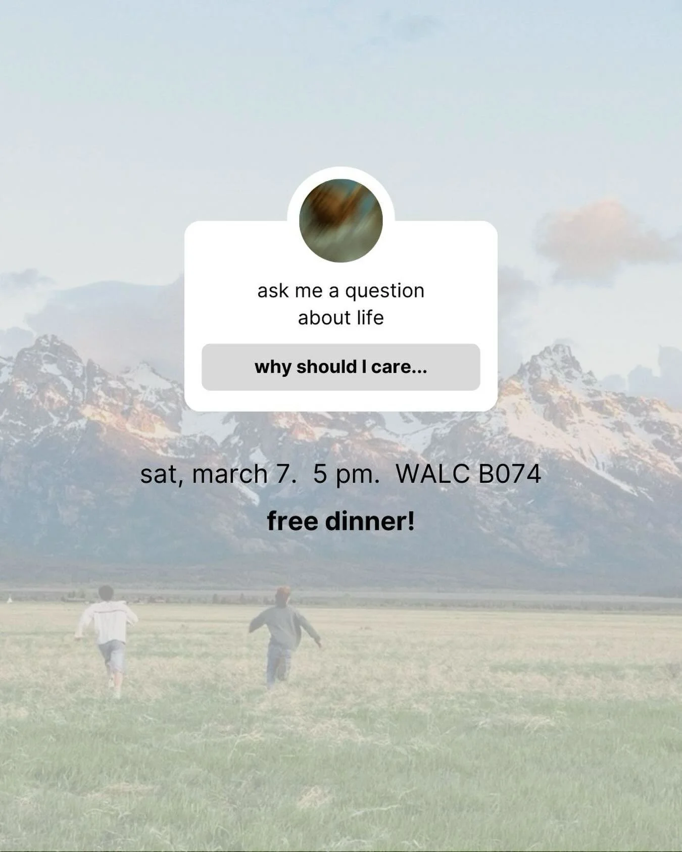 📣 this SAT!
why should i care about the purpose of life? truth? who Jesus is?

join us for free dinner and a brief special talk.
🕑 5 PM
📍 WALC B074