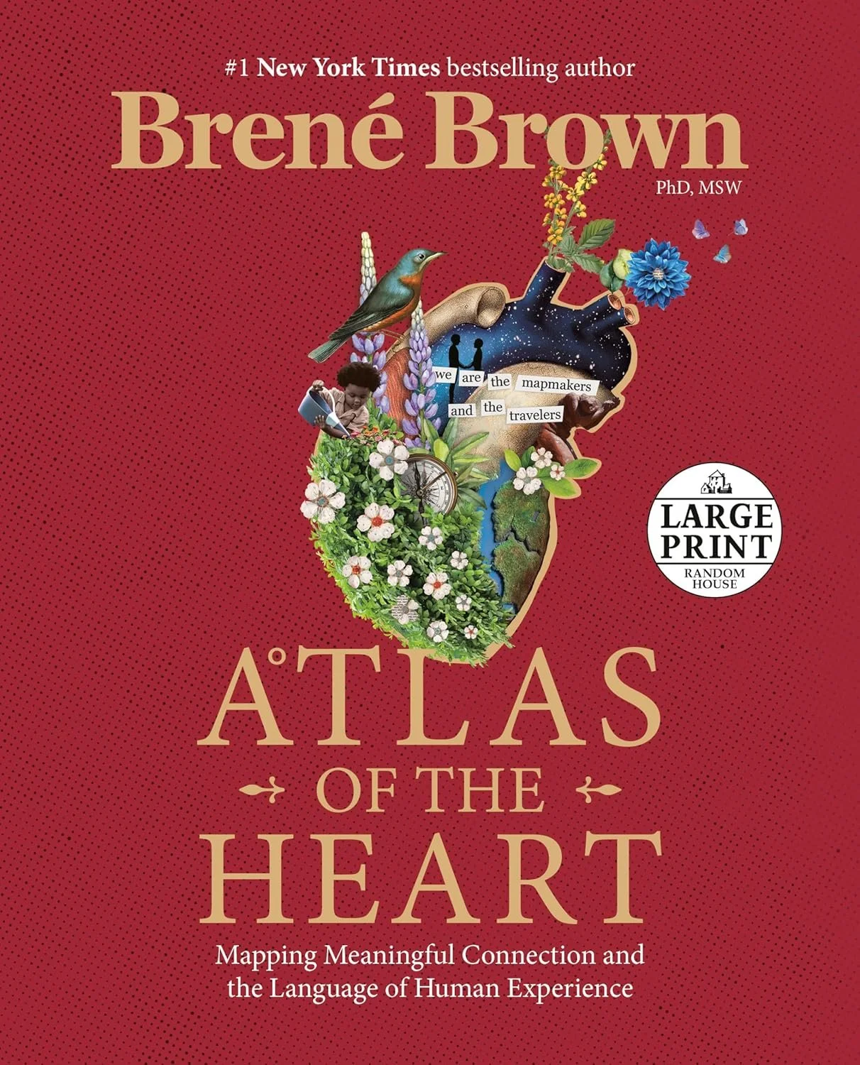 Book cover titled "Atlas of the Heart" by Brené Brown with a collage of a human heart, flowers, birds, a child watering plants, a compass, and cut-out words.