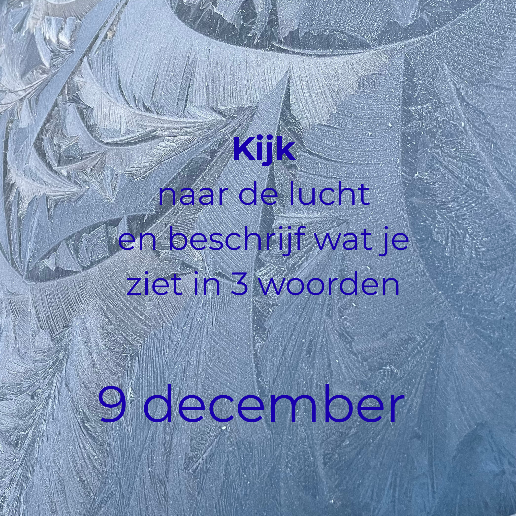 Kijk naar de lucht en beschrijf wat je ziet in 3 woorden.