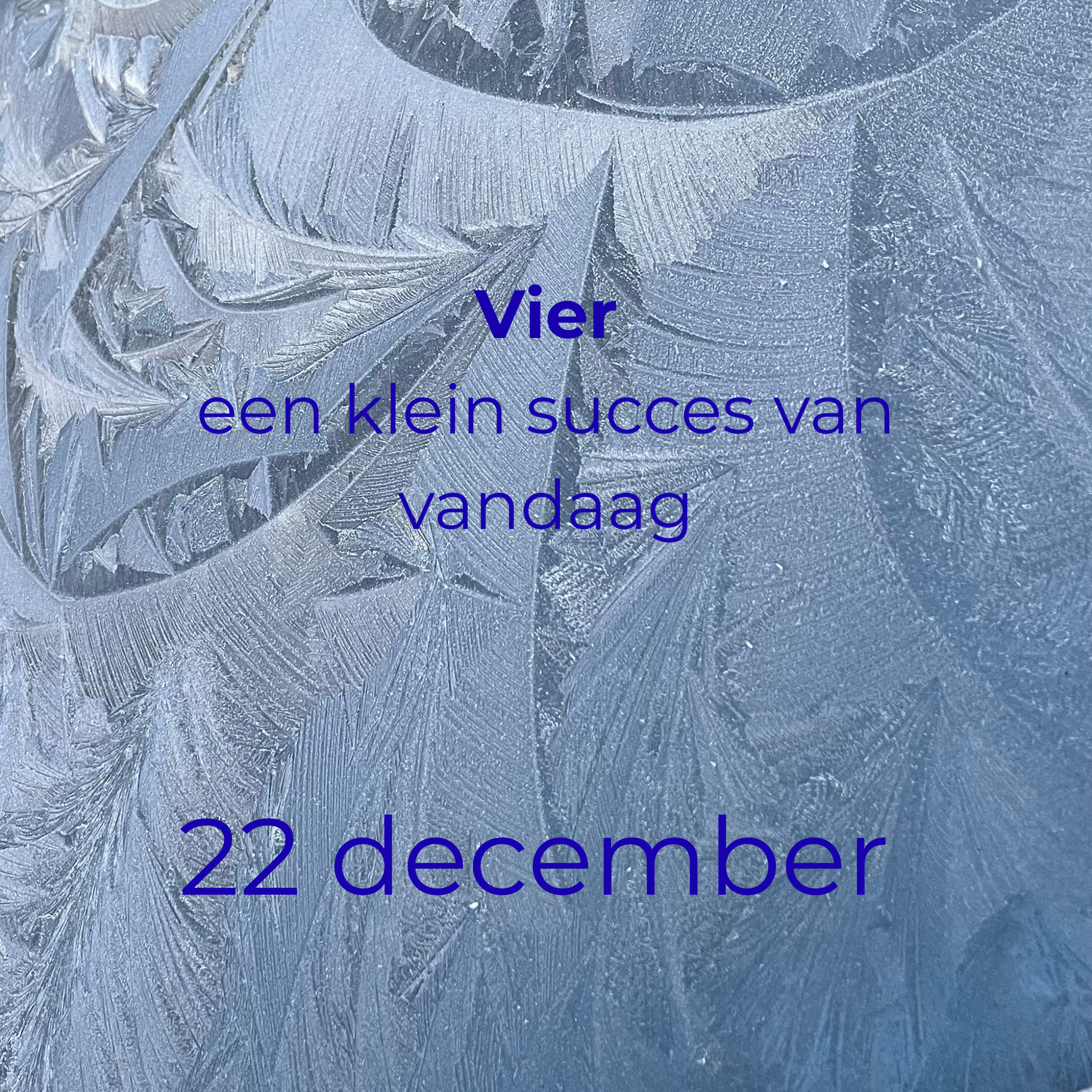 Vier een klein succes van vandaag.