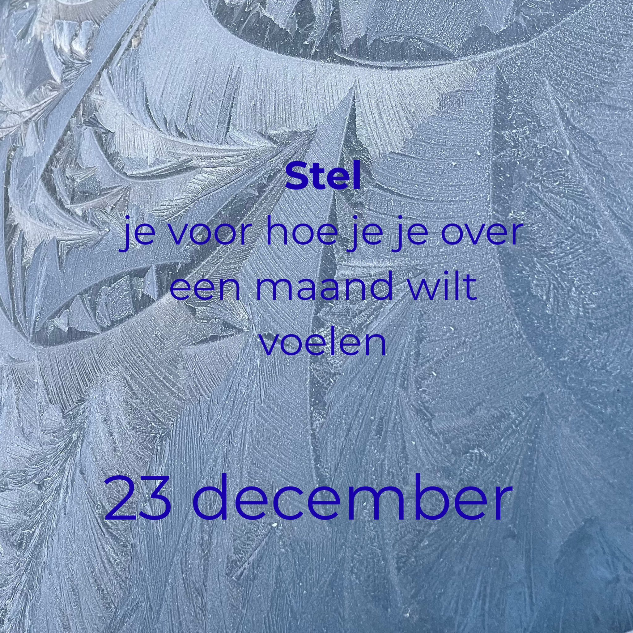 Stel je voor hoe je je over een maand wilt voelen.
