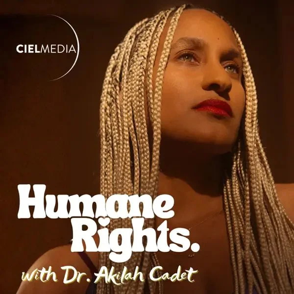 Humane Rights w/ Dr Akilah Cadet
