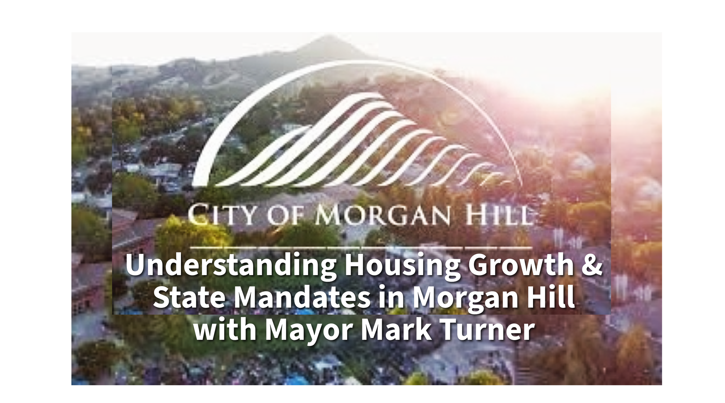 Understanding Housing Growth and State Mandates in Morgan Hill