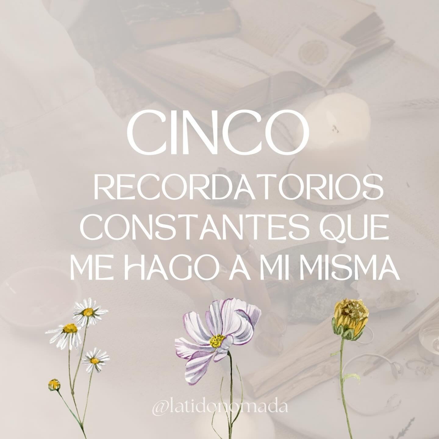 🌸5 Recordatorios que me hago constantemente 🙏🏻!