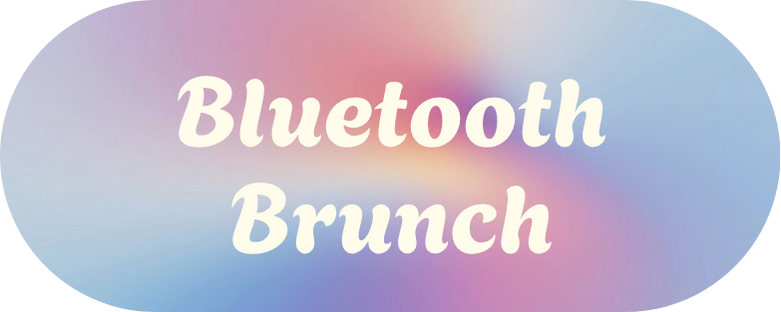 Bluetooth Brunch