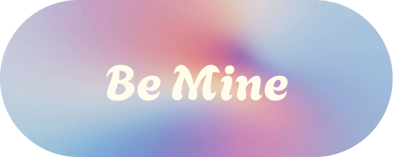 Be Mine