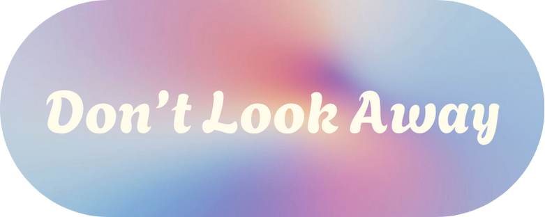 Don’t Look Away