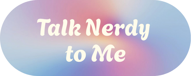 Talk Nerdy to Me