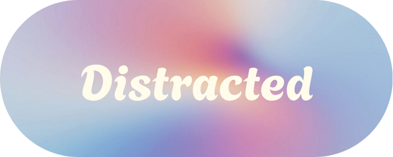 Distracted