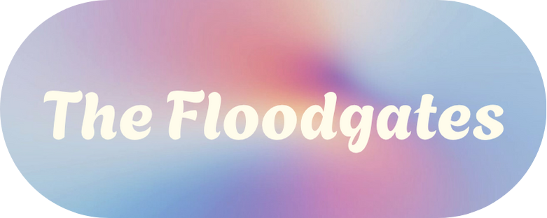 The Floodgates