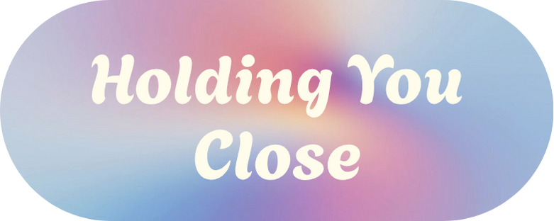 Holding You Close