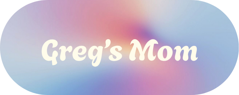 Greg’s Mom