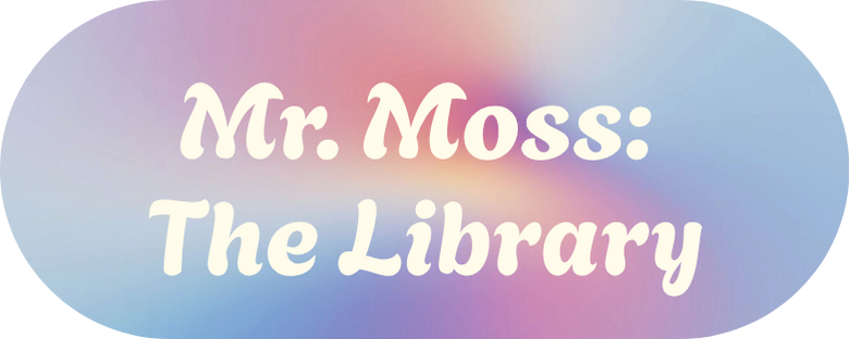 Mr. Moss: The Library