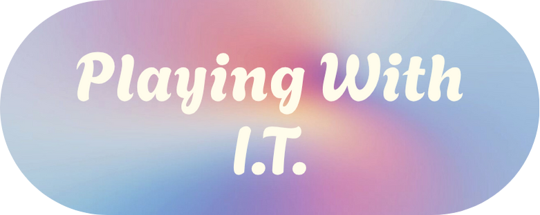 Playing With I.T.