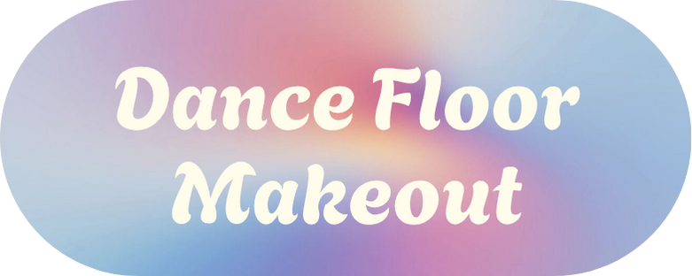 Dance Floor Makeout