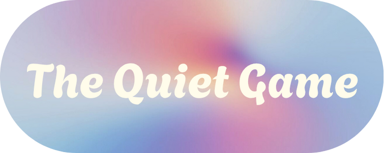 The Quiet Game