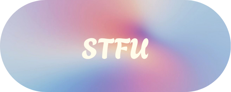 Pastel gradient background with the text 'STFU' in bold white font