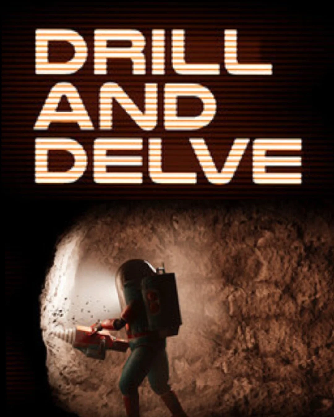 Sign with illuminated text saying 'DRILL AND DELVE' and a person with a backpack holding a power drill, working on a large hole in the ground.