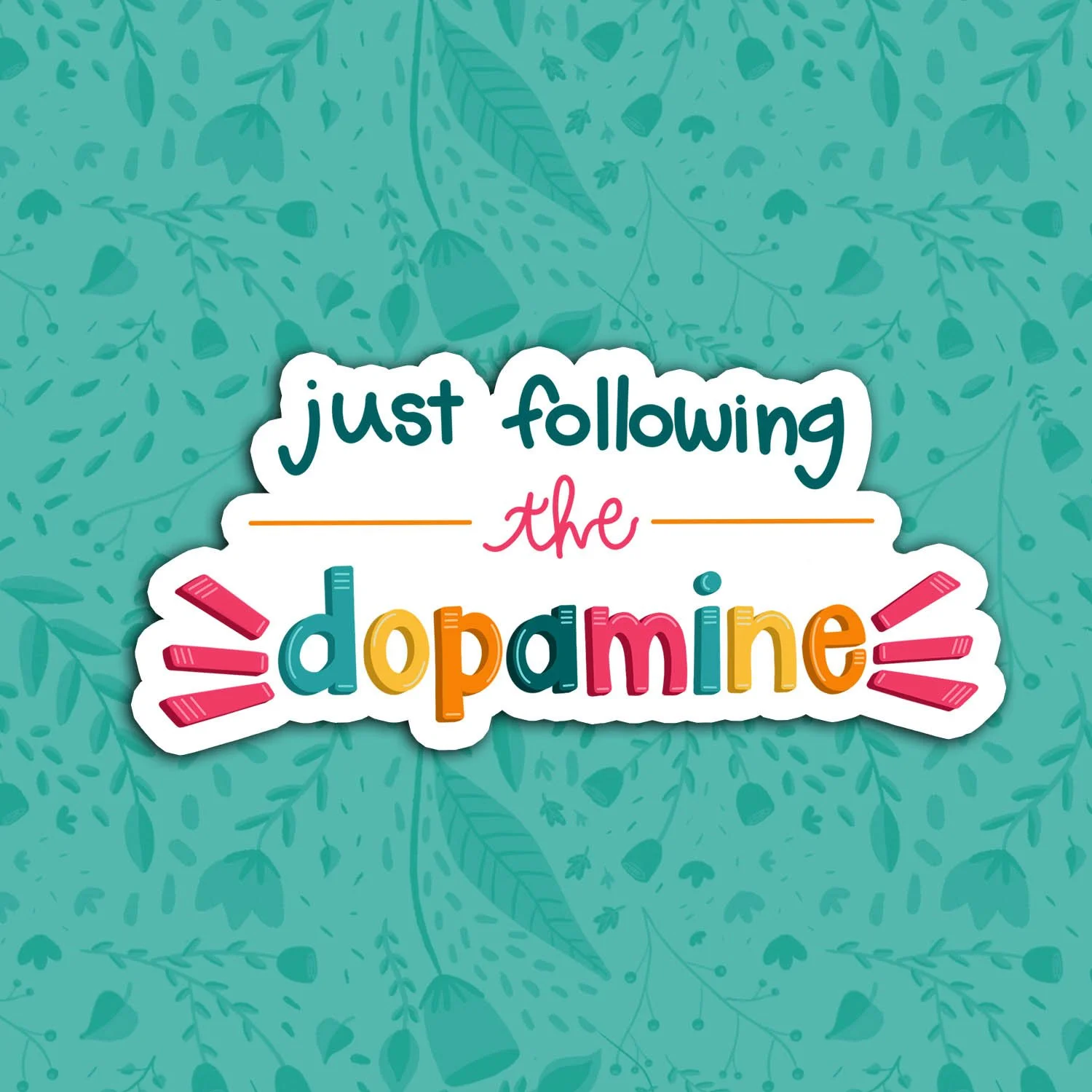 Just Following the Dopamine Sticker