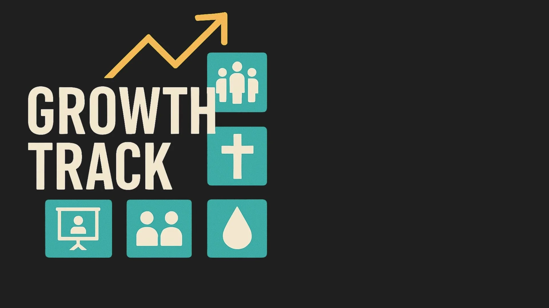 Graphic with the word 'GROWTH TRACK' and icons representing people, a cross, a presentation screen, and a water droplet, with a gold upward arrow above.