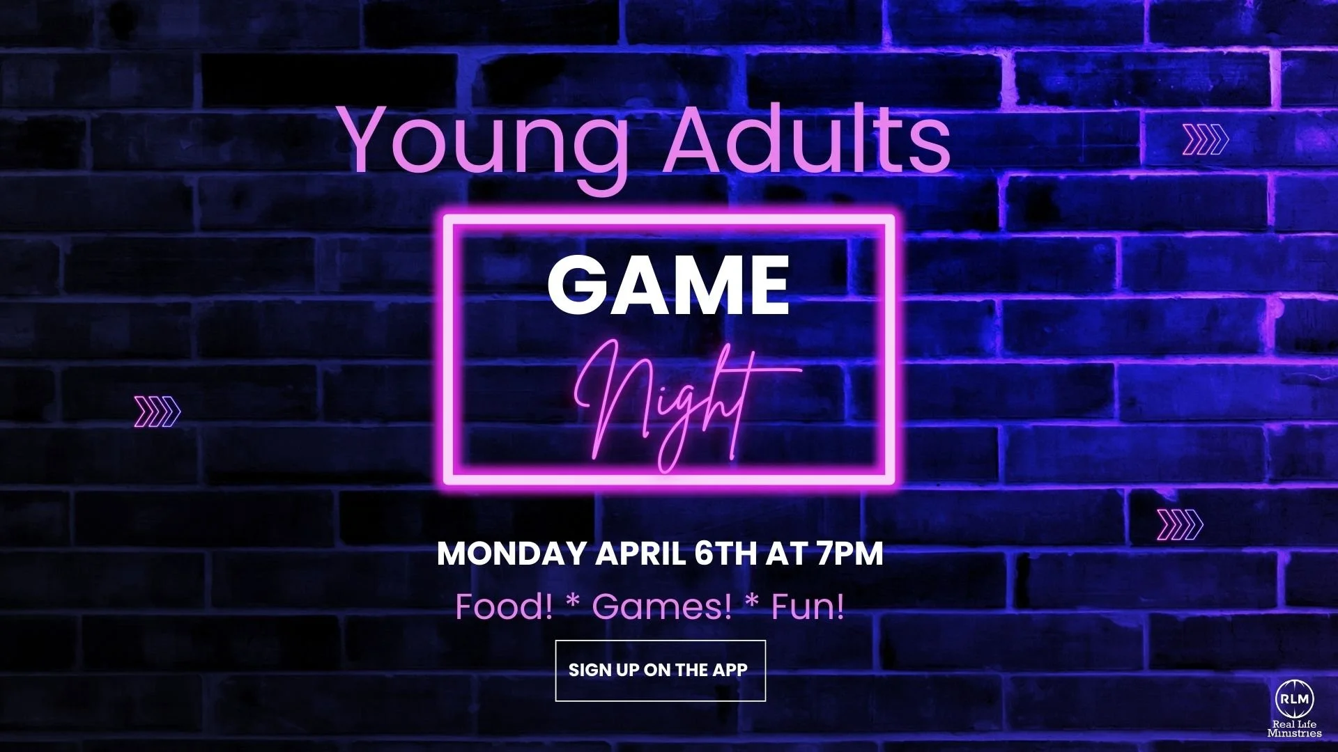 Neon sign-style graphic promoting a game night event for young adults, with purple and pink neon lights on a dark brick wall background. The text reads, 'Young Adults GAME Night, Monday April 6th at 7PM. Food! * Games! * Fun! Sign up on the app.'