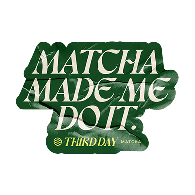 Third Day Matcha sticker