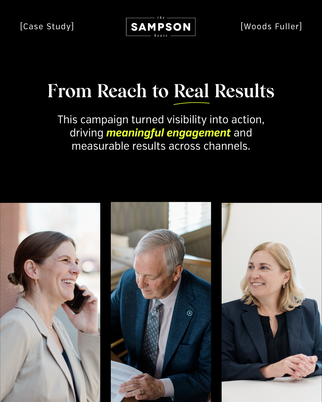 A collage of Woods Fuller Employees working with the title "from reach to real results" above.