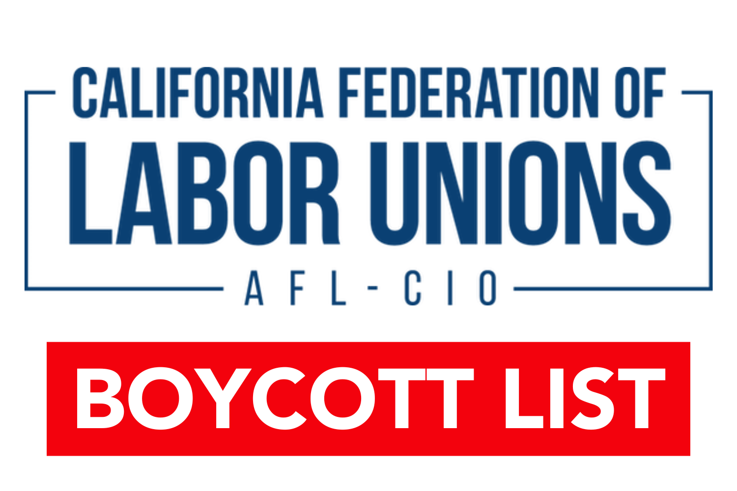 California Federation of Labor Unions Boycott List
