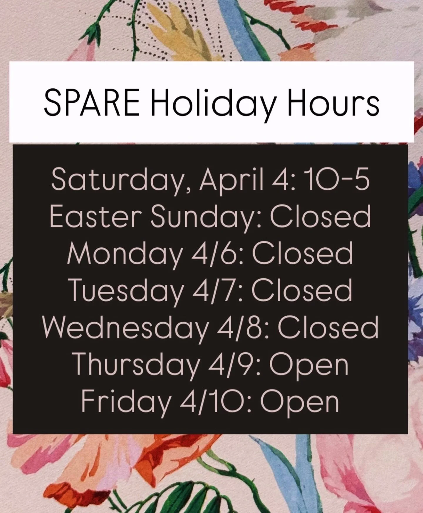 SPARE will be closed next week on Monday (as usual), Tuesday, 4/7 and Wednesday 4/8 for Spring cleaning and a much-needed breather. Plus, my son is having his tonsils removed and I&rsquo;ll be needed at home. We&rsquo;ll be back open on Thursday. Tha
