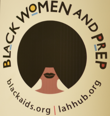 Graphic with a woman's face with large black hair, lips, and neck, surrounded by the text 'Black Women and PEP', 'blackaids.org', and 'lahh.org'.