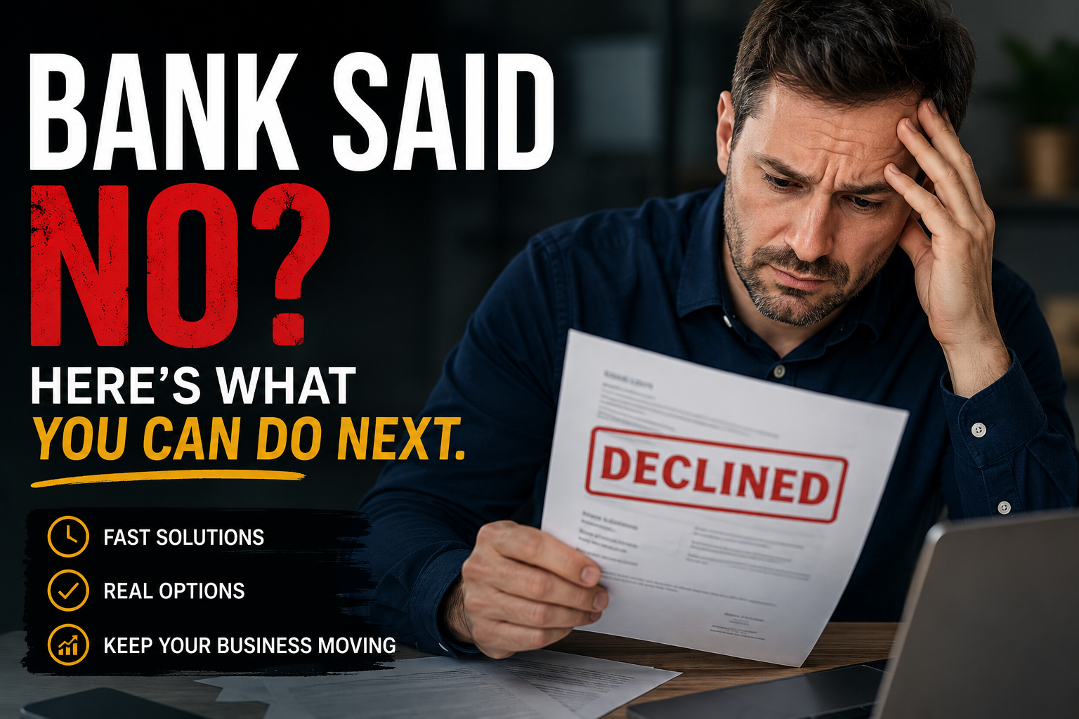 Bank Declined Your Business Loan? Here’s What I’d Look At Next