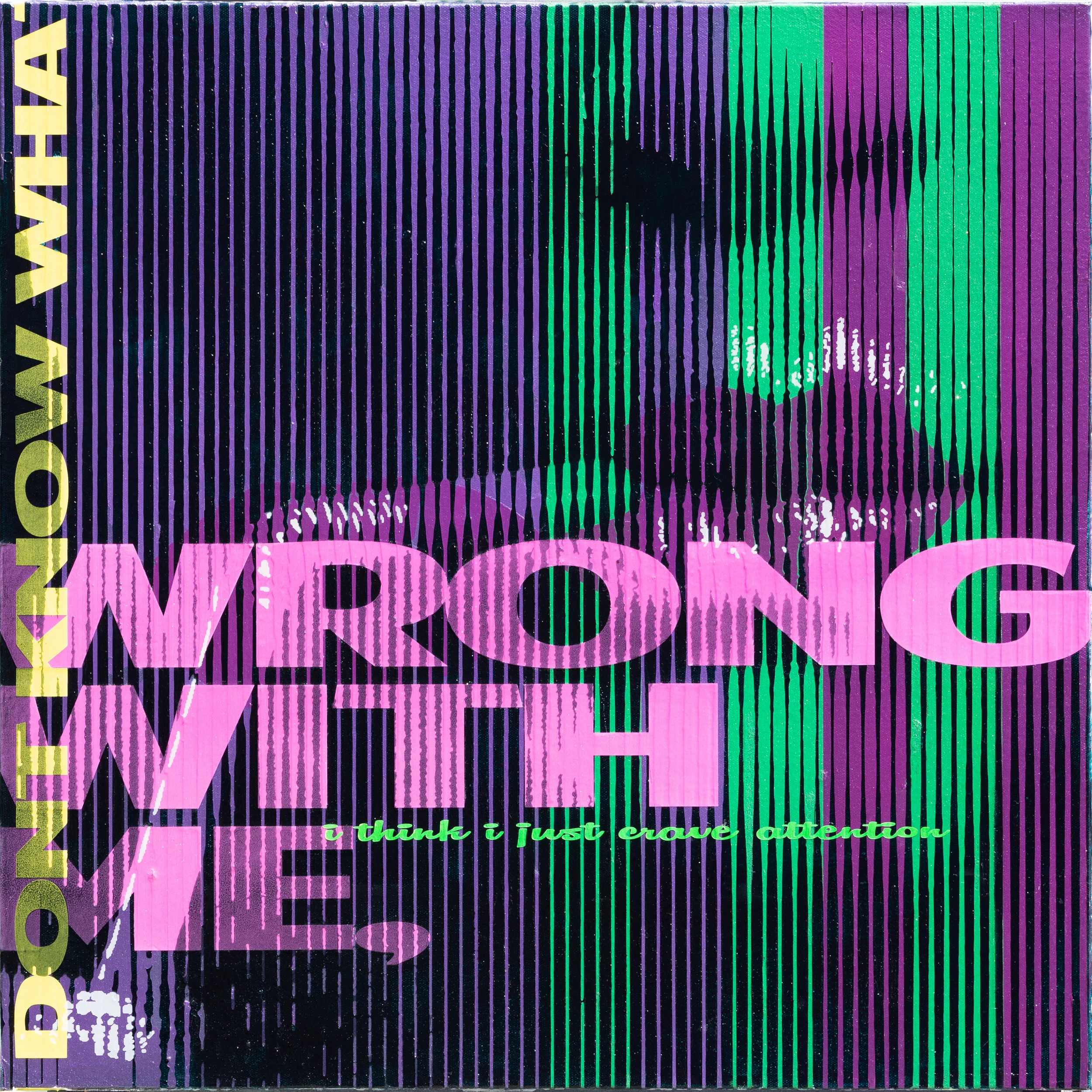 I Don't Know What's Wrong With Me