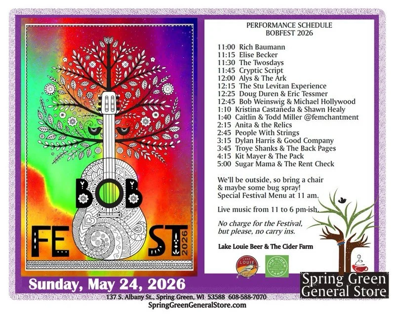 Sunday May 24th at 1:40 pm doing a duo with my dad at Bobfest 2026 at The Spring Green General Store! All Bob Dylan music all day! Second live performance in the SG area in many years! Thank you dearly to Scott at STS Sounds for hosting my first perf