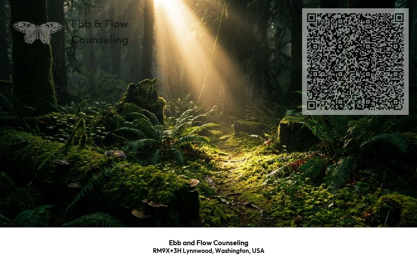 A logo with a butterfly and text that reads 'Ebb & Flow Counseling' and contact details including an address in Lynnwood, Washington, USA, along with a QR code on a background of a sunlit forest path covered with moss and ferns.