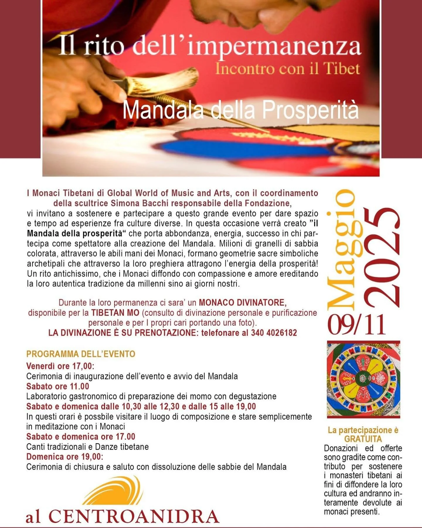 Un evento straordinario al Centro Anidra: il Mandala della Prosperit&agrave;

Siamo felici di invitarvi al Centro Anidra per un incontro raro e prezioso con i Monaci tibetani, custodi di una tradizione millenaria. In questa occasione speciale, avrete