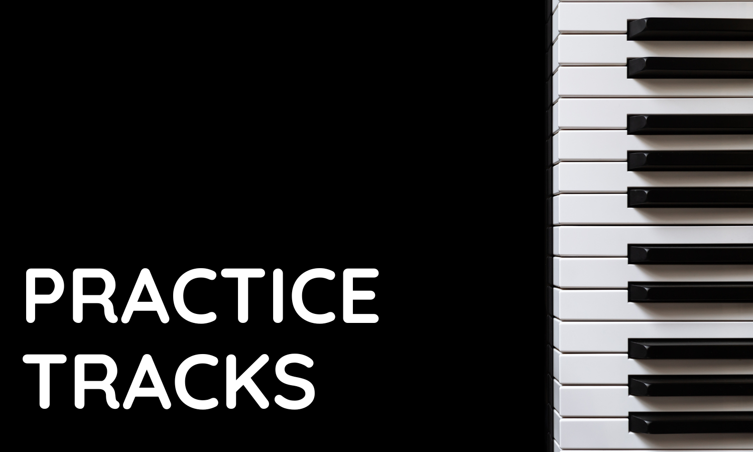 Black background with white text reading 'Practice Tracks' and a partial view of a piano keyboard on the right side.