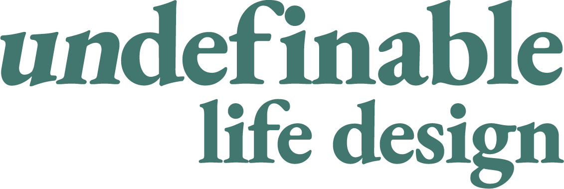 undefinable life design