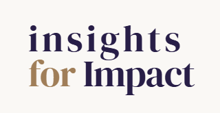 Insights for Impact