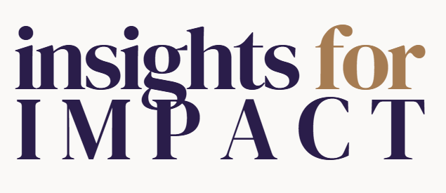 Insights for Impact