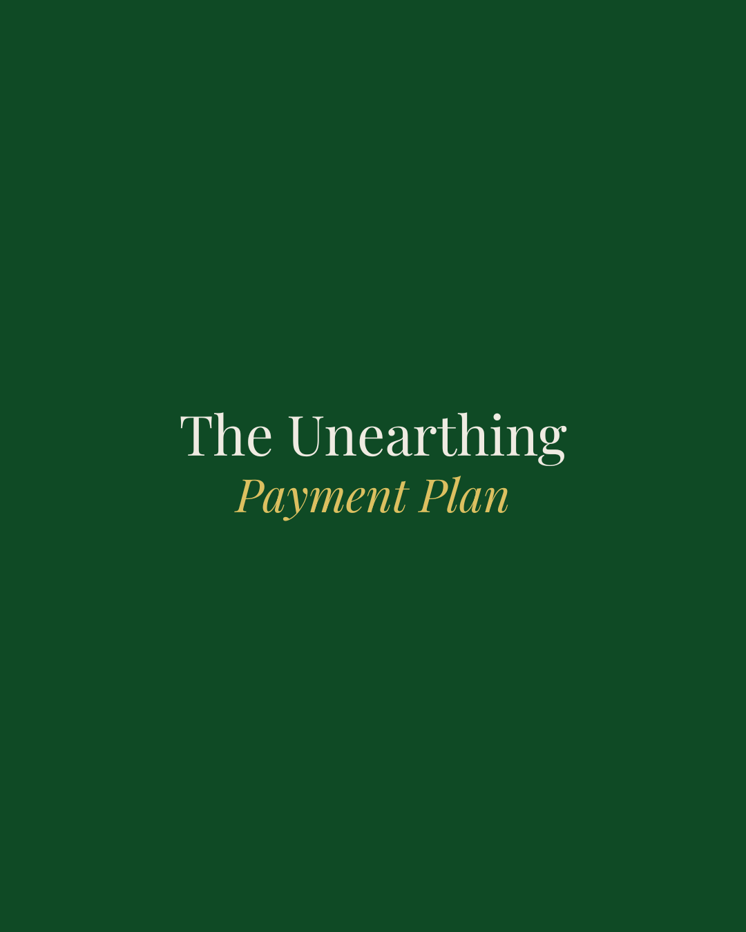 The Unearthing — Payment Plan
