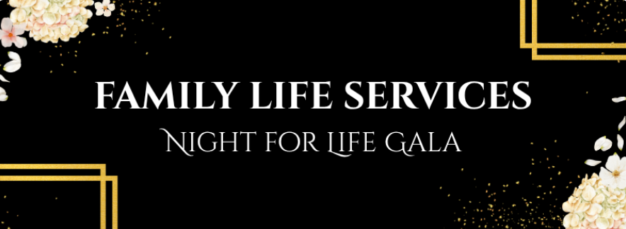 Family Life Services - Night For Life Gala 