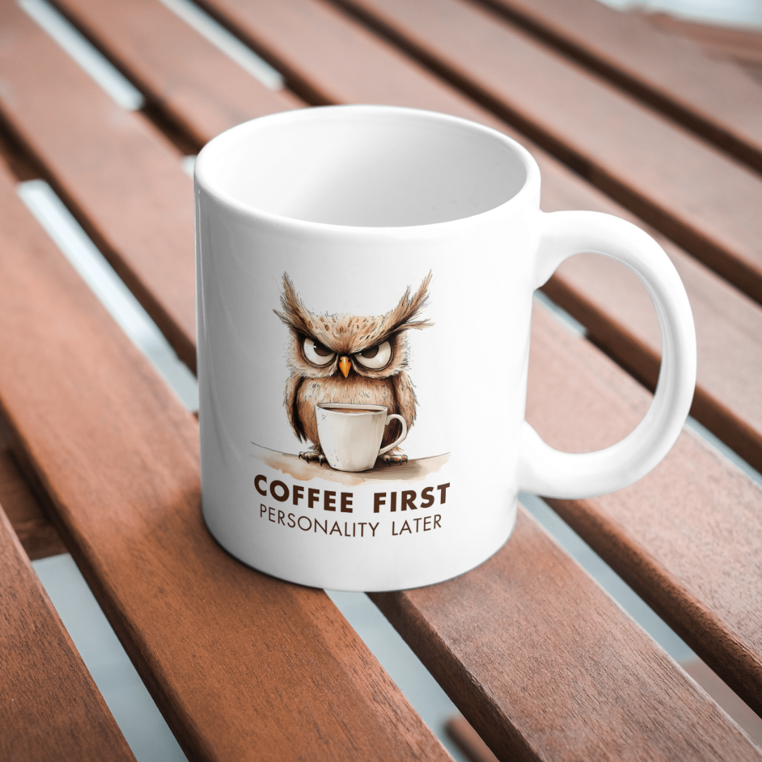 'Coffee First, Personality later' Printed Mug