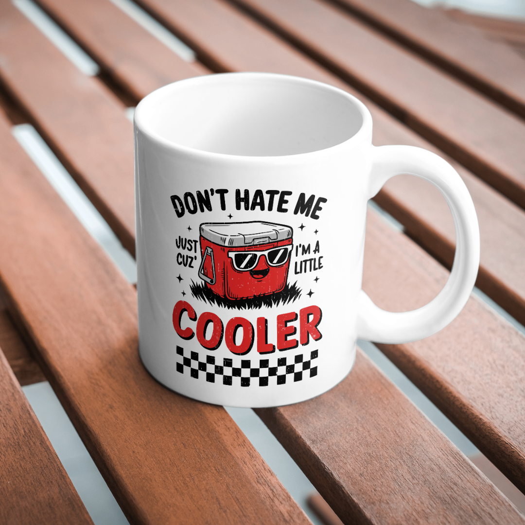 'Don't hate me because i'm cooler' Printed Mug