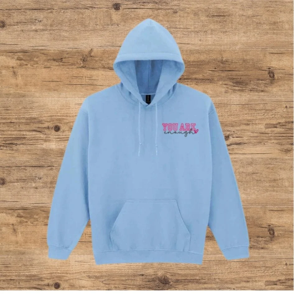 Adult 'You are Enough' Design Hoodie/Sweatshirt - Various Colour Options