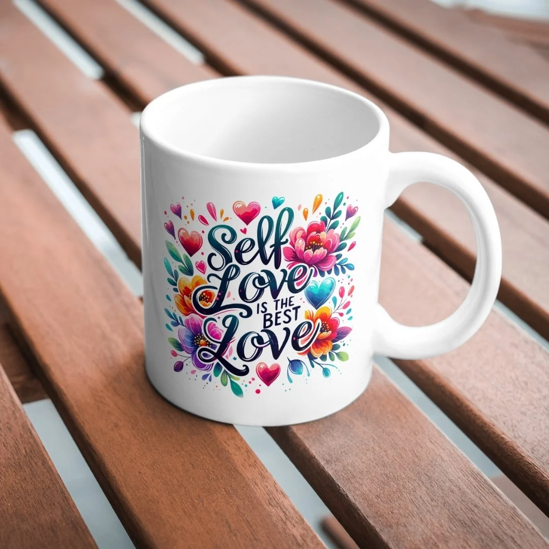 "Self Love is the Best Kind of Love" Printed Mug