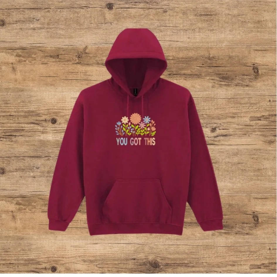 Adult  `You Got This'  Design Hoodie/Sweatshirt - Various Colour Options