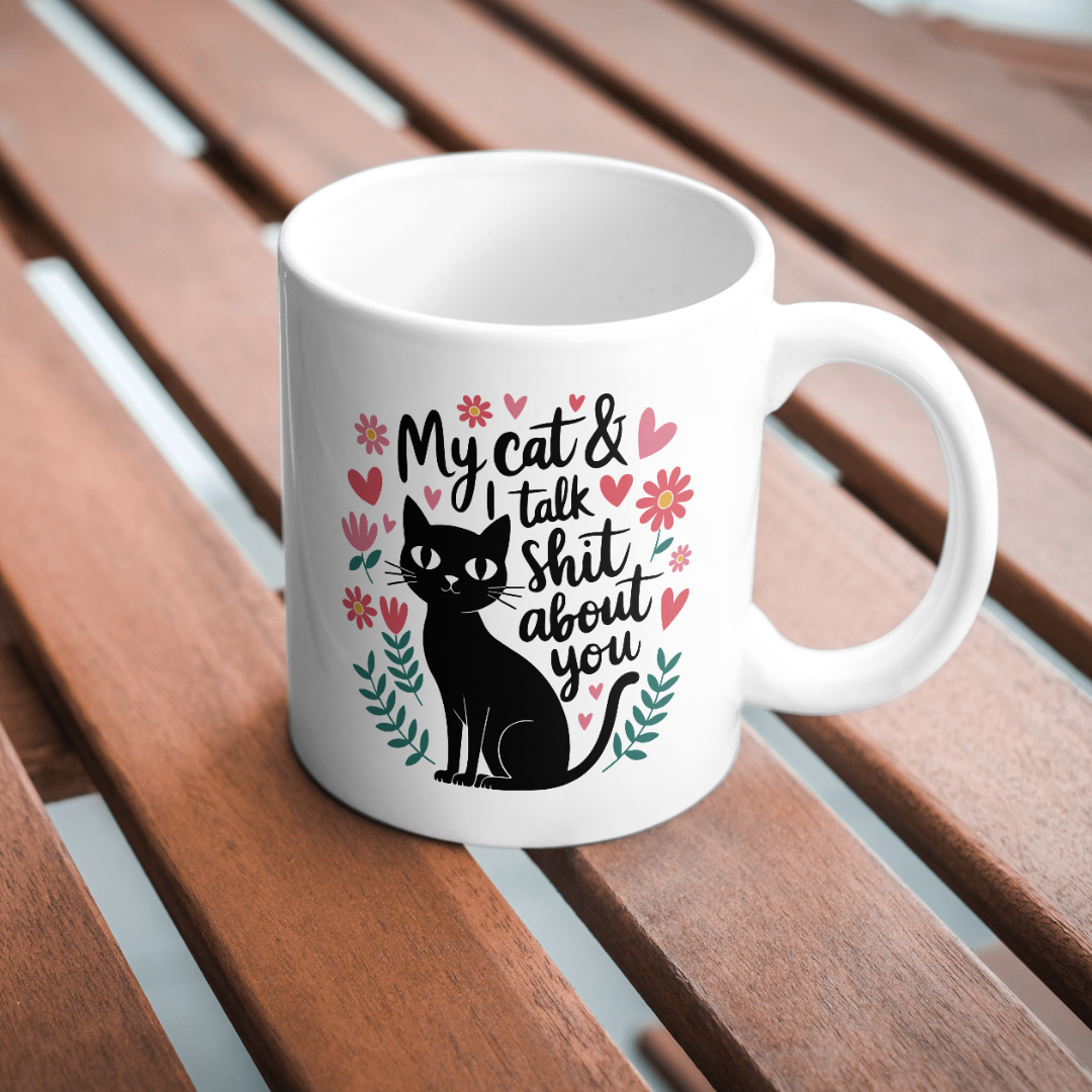 'My Cat and I talk .... about you' Printed Mug