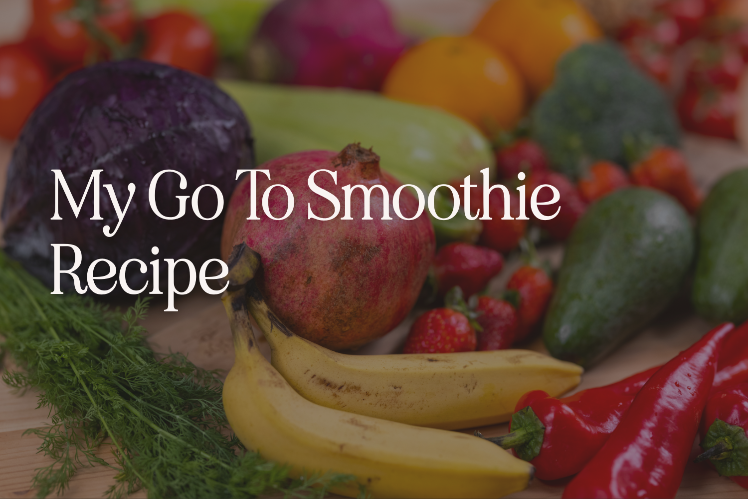 My Go To Smoothie Recipe