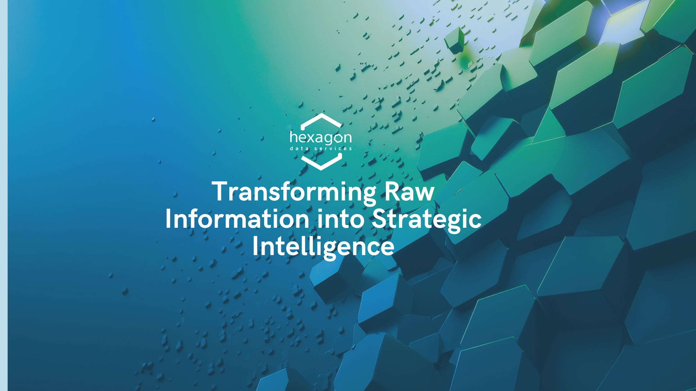 Hexagon Data: Transforming Raw Information into Strategic Intelligence