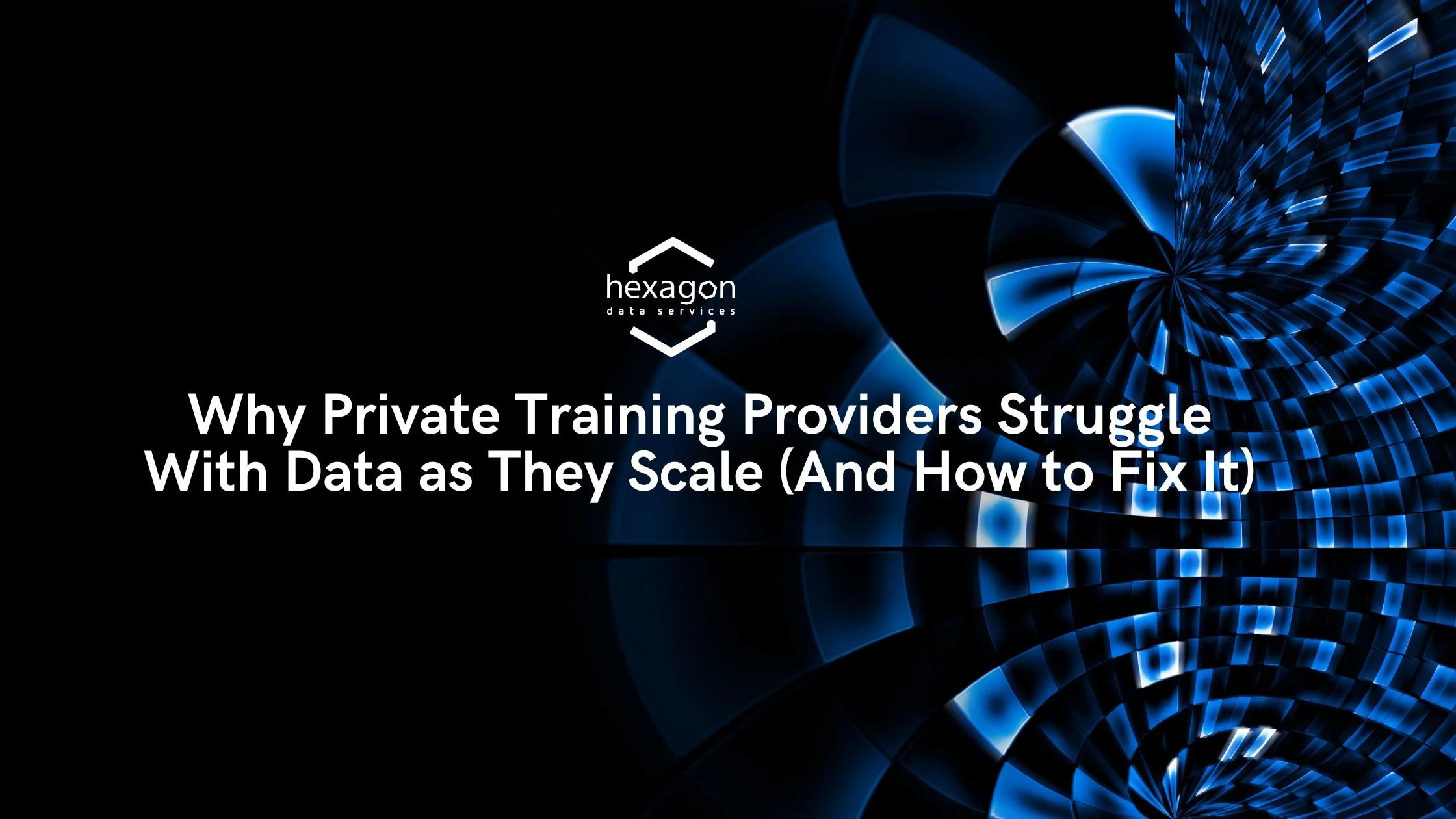Why Private Training Providers Struggle With Data as They Scale (And How to Fix It)